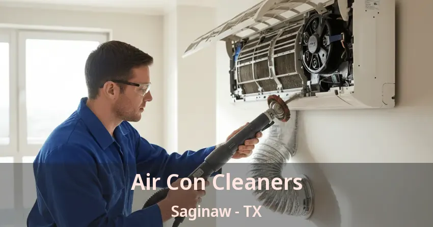 Air Con Cleaners Saginaw - TX Air Con Cleaners Saginaw - TX