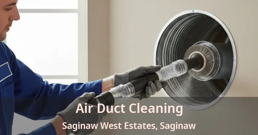 Air Duct Cleaning Saginaw West Estates, Saginaw - TX