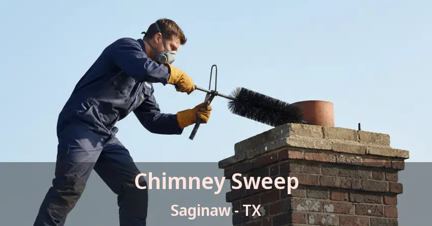 Chimney Sweep Saginaw - TX