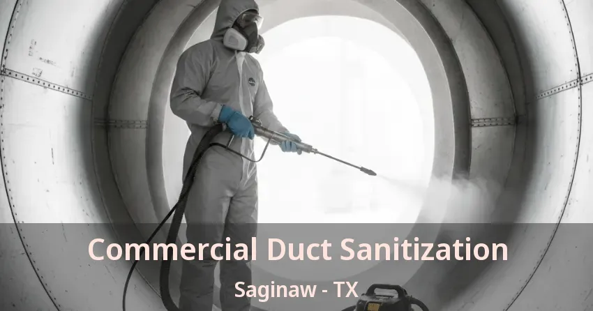 Commercial Duct Sanitization Saginaw - TX