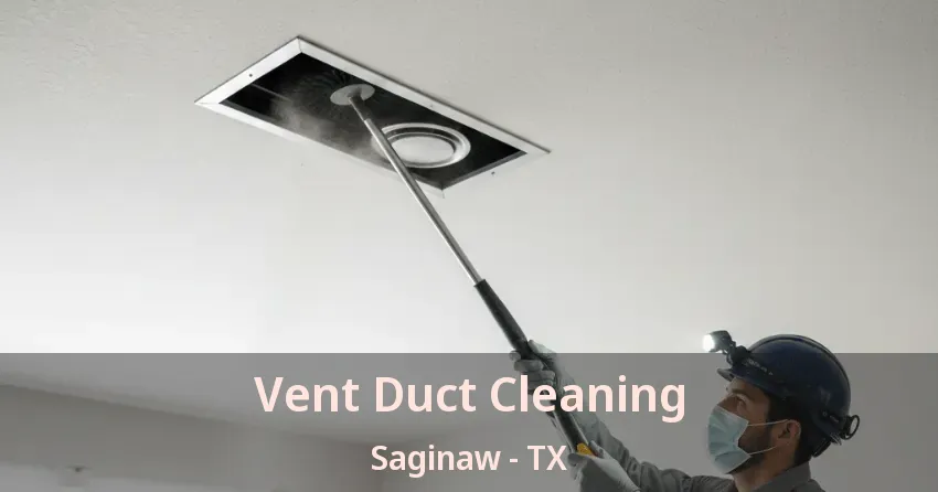Vent Duct Cleaning Saginaw - TX Vent Duct Cleaning Saginaw - TX